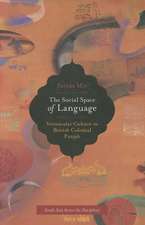 The Social Space of Language – Vernacular Culture British Colonial Punjab