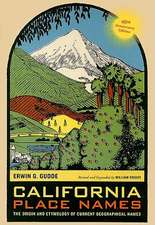 California Place Names – The Origin and Eytmology of Current Geographical Names – 40th Anniversary Edition