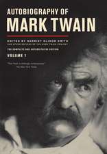 Autobiography of Mark Twain V1 – Authoritative Edition from the Mark Twain Project