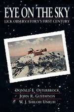 Eye of the Sky – Lick Observatory′s First Century