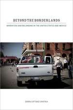 Beyond the Borderlands – Migration and Belonging in the United States and Mexico