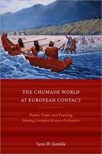 The Chumash World at European Contact – Power, Trade, and Feasting among Complex Hunter–Gatherers