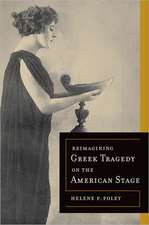 Re–Imagining Greek Tragedy on the American Stage