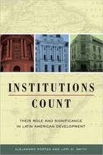 Institutions Count – Their Role and Significance in Latin American Development