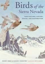 Birds of the Sierra Nevada – Their Natural History , Status, and Distribution