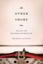 The Other Shore – Essays on Writers and Writing