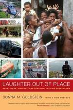 Laughter out of Place – Race, Class, Violence, and Sexuality in a Rio Shantytown 2e