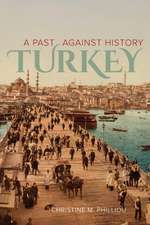 Turkey – A Past Against History