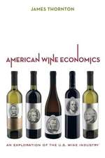 American Wine Economics – An Exploration of the U.S. Wine Industry