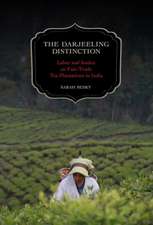 The Darjeeling Distinction – Labor and Justice on Fair–Trade Tea Plantations in India