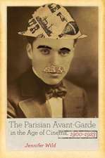 The Parisian Avant–Garde in the Age of Cinema, 1900–1923