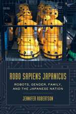 Robo sapiens japanicus – Robots, Gender, Family, and the Japanese Nation