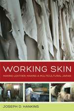 Working Skin – Making Leather, Making a Multicultural Japan