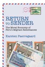 Return to Sender – The Moral Economy of Peru’s Migrant Remittances