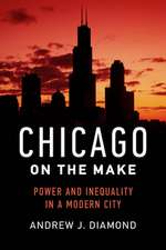 Chicago on the Make – Power and Inequality in a Modern City