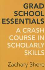 Grad School Essentials – A Crash Course in Scholarly Skills