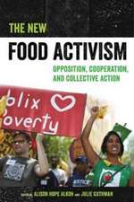 The New Food Activism – Opposition, Cooperation, and Collective Action