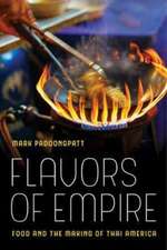 Flavors of Empire – Food and the Making of Thai America