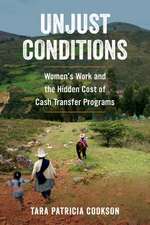 Unjust Conditions – Women′s Work and the Hidden Cost of Cash Transfer Programs