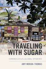 Traveling with Sugar – Chronicles of a Global Epidemic