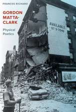 Gordon Matta–Clark – Physical Poetics