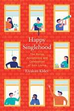 Happy Singlehood – The Rising Acceptance and Celebration of Solo Living