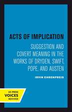 Acts of Implication – Suggestion and Covert Meaning in the Works of Dryden, Swift, Pope, and Austen