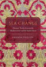 Sea Change – Ottoman Textiles between the Mediterranean and the Indian Ocean