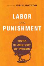 Labor and Punishment – Work In and Out of Prison