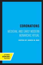 Coronations – Medieval and Early Modern Monarchic Ritual