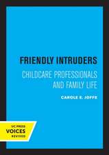 Friendly Intruders – Childcare Professionals and Family Life