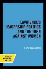 Lawrence′s Leadership Politics and the Turn Against Women