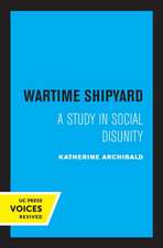 Wartime Shipyard – A Study in Social Disunity