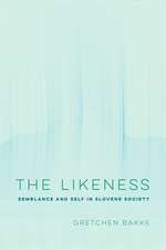 The Likeness – Semblance and Self in Slovene Society