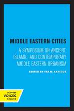 Middle Eastern Cities – A Symposium on Ancient, Islamic, and Contemporary Middle Eastern Urbanism