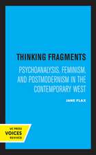 Thinking Fragments – Psychoanalysis, Feminism, and Postmodernism in the Contemporary West