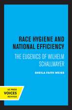 Race Hygiene and National Efficiency – The Eugenics of Wilhelm Schallmayer