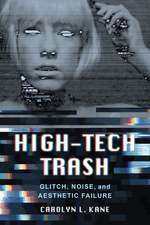 High–Tech Trash – Glitch, Noise, and Aesthetic Failure