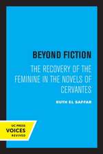 Beyond Fiction – The Recovery of the Feminine in the Novels of Cervantes