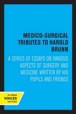 Medico–Surgical Tributes to Harold Brunn – A Series of Essays on Various Aspects of Surgery and Medicine Written by His Pupils and Friends