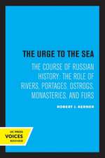 The Urge to the Sea – The Course of Russian History: The Role of Rivers, Portages, Ostrogs, Monasteries, and Furs