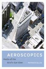 Aeroscopics – Media of the Bird`s–Eye View