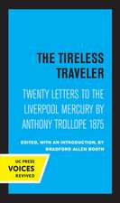 The Tireless Traveler – Twenty Letters to the Liverpool Mercury by Anthony Trollope 1875