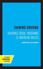 Gaining Ground – Tailoring Social Programs to American Values