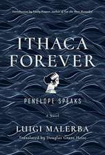 Ithaca Forever – Penelope Speaks, A Novel