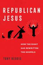 Republican Jesus – How the Right Has Rewritten the Gospels