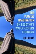 The Fluvial Imagination – On Lesotho′s Water–Export Economy