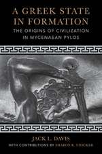 A Greek State in Formation – The Origins of Civilization in Mycenaean Pylos