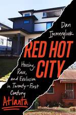 Red Hot City – Housing, Race, and Exclusion in Twenty–First–Century Atlanta