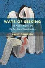 Ways of Seeking – The Arabic Novel and the Poetics of Investigation